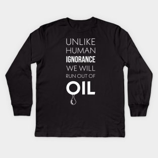 Oil vs human ignorance Kids Long Sleeve T-Shirt